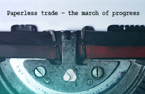 Paperless trade – the march of progress